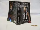 NATHAN BUCKLEY---ALL I CAN BE--- paperback version, 2009. unread, as new.