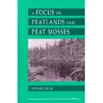 A FOCUS ON PEATLANDS AND PEAT MOSSES