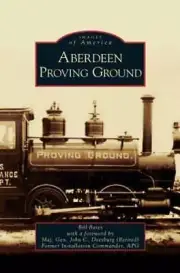 Aberdeen Proving Ground by Bill Bates: New