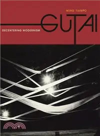 在飛比找三民網路書店優惠-Gutai ─ Decentering Modernism