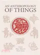 An Anthropology of Things