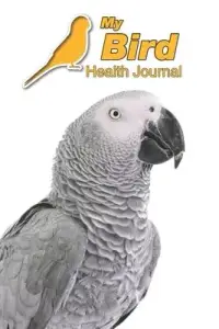 在飛比找博客來優惠-My Bird Health Journal: Grey P