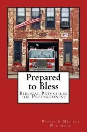 Prepared to Bless: Biblical Principles for Preparedness by Daniel Woltmann (Engl