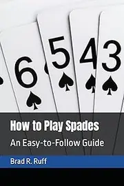 How to Play Spades: An Easy-to-Follow Guide