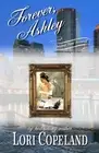 Forever, Ashley by Lori Copeland [Paperback]
