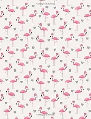 College Ruled Notebook: 100 Pages | 8.5 x 11 - A4 size | Writing Journal & Composition Book | Pink flamingo with hearts Valentine cover