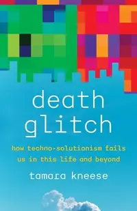 在飛比找誠品線上優惠-Death Glitch: How Techno-Solut