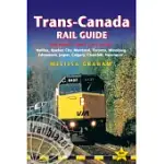 TRANS-CANADA RAIL GUIDE: INCLUDES RAIL ROUTES AND MAPS PLUS GUIDES TO 10 CITIES