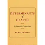 DETERMINANTS OF HEALTH: AN ECONOMIC PERSPECTIVE