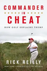 Commander In Cheat How Golf Explains Trump by Rick Reilly Paperback Book