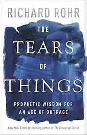 The Tears Of Things by Richard Rohr Paperback Book