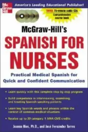 MCGRAW-HILL'S SPANISH FOR NURSES : A PRACTICAL COURSE FOR By Joanna Rios