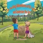 The Exciting Adventures of Eli, Cece, and Anderson the Ant - The Great Ant Hill