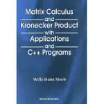 MATRIX CALCULUS AND KRONECKER PRODUCT WITH APPLICATIONS AND C++ PROGRAMS