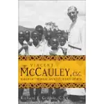 VINCENT MCCAULEY, C.S.C.: BISHOP OF THE POOR, APOSTLE OF EAST AFRICA