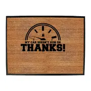 My Car Doesnt Run On Thanks - Funny Novelty Doormat Man Cave Floor mat