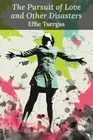 The Pursuit of Love and Other Disasters: A Memoir by Tsergas, Effie [Paperback]
