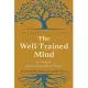 The Well-Trained Mind: A Guide to Classical Education at Home