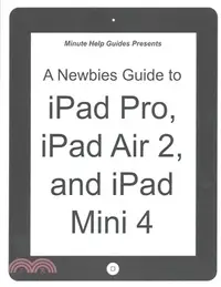 在飛比找三民網路書店優惠-A Newbies Guide to Ipad Pro, I