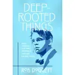 DEEP-ROOTED THINGS: EMPIRE AND NATION IN THE POETRY AND DRAMA OF WILLIAM BUTLER YEATS