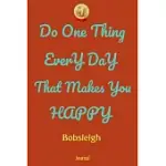 DO ONE THING EVERY DAY THAT MAKES YOU HAPPY BOBSLEIGH JOURNAL - DO ONE THING EVERY DAY -