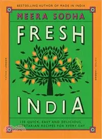 在飛比找三民網路書店優惠-Fresh India: 130 Quick, Easy a