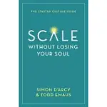 SCALE WITHOUT LOSING YOUR SOUL: THE STARTUP CULTURE GUIDE