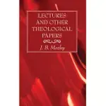 LECTURES AND OTHER THEOLOGICAL PAPERS