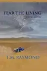 Fear The Living by T.M. Raymond Paperback Book