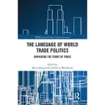 THE LANGUAGE OF WORLD TRADE POLITICS: UNPACKING THE TERMS OF TRADE