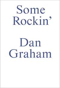 在飛比找誠品線上優惠-Some Rockin: Dan Graham Interv