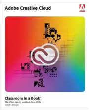 Adobe Creative Cloud Classroom in a Book: Design Software Foundations with Adobe