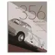 The 356 Porsche: A Restorer’’s Guide to Authenticity IV
