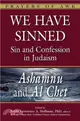 We Have Sinned ― Sin and Confession in Judaism - Ashamnu and Al Chet