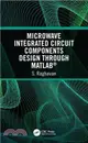 Microwave Integrated Circuit Components Design through MATLAB®