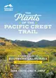 The Plants of the Pacific Crest Trail: A Hiker's Guide to Southern California