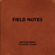 Field Notes -Hector Qirko Imaginary Bands CD