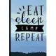 Eat Sleep Camp Repeat: RV Camping Travel Journal Memory Book RVing Log Book Keepsake Diary Road Trip Planner Tracker Campground Vacation Reco