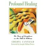 PROFOUND HEALING: THE POWER OF ACCEPTANCE ON THE PATH TO WELLNESS