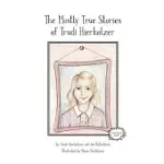 THE MOSTLY TRUE STORIES OF TRUDI HIERHOLZER