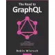 The Road to Graphql: Your Journey to Master Pragmatic Graphql in JavaScript with React.Js and Node.Js