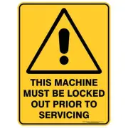 This Machine Must Be Locked Out Prior To Servicing | Warning Signs