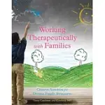 WORKING THERAPEUTICALLY WITH FAMILIES: CREATIVE ACTIVITIES FOR DIVERSE FAMILY STRUCTURES