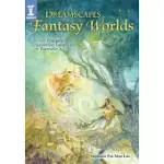 DREAMSCAPES FANTASY WORLDS: CREATE ENGAGING SCENES AND LANDSCAPES IN WATERCOLOR