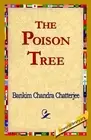 The Poison Tree: A Tale of Hindu Life in Bengal by Bankim Chandra Chatterjee (En