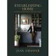 Establishing Home: Creating Space for a Beautiful Life with Family, Faith, and Friends