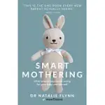 SMART MOTHERING: WHAT SCIENCE SAYS ABOUT CARING FOR YOUR BABY AND YOURSELF
