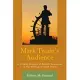 Mark Twain’s Audience: A Critical Analysis of Reader Responses to the Writings of Mark Twain