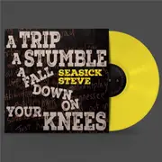 A Trip A Stumble A Fall Down On Your Knees (Limited Canary Yellow Coloured Vinyl)