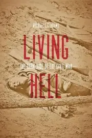 Living Hell: The Dark Side of the Civil War by Michael C.C. Adams (English) Hard
